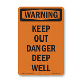 Keep Out Danger Deep Well