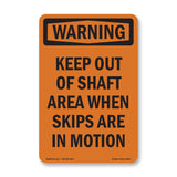 Keep Out Of Shaft Area When Skips Are In Motion