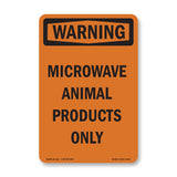 Microwave Animal Products Only