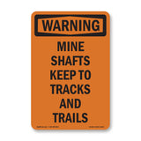 Mine Shafts Keep To Tracks And Trails