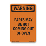 Parts May Be Hot Coming Out Of Oven
