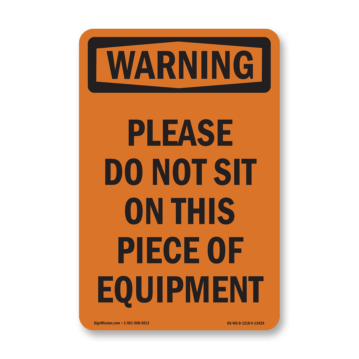 Please Do Not Sit On This Piece Of Equipment