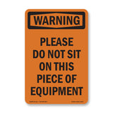 Please Do Not Sit On This Piece Of Equipment