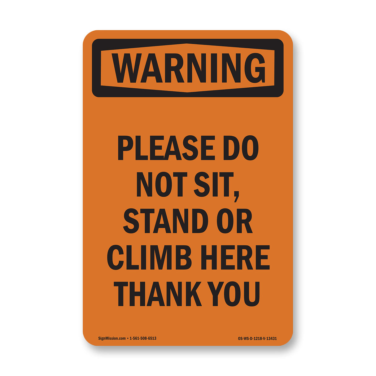 Please Do Not Sit, Stand Or Climb Here Thank You