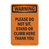 Please Do Not Sit, Stand Or Climb Here Thank You