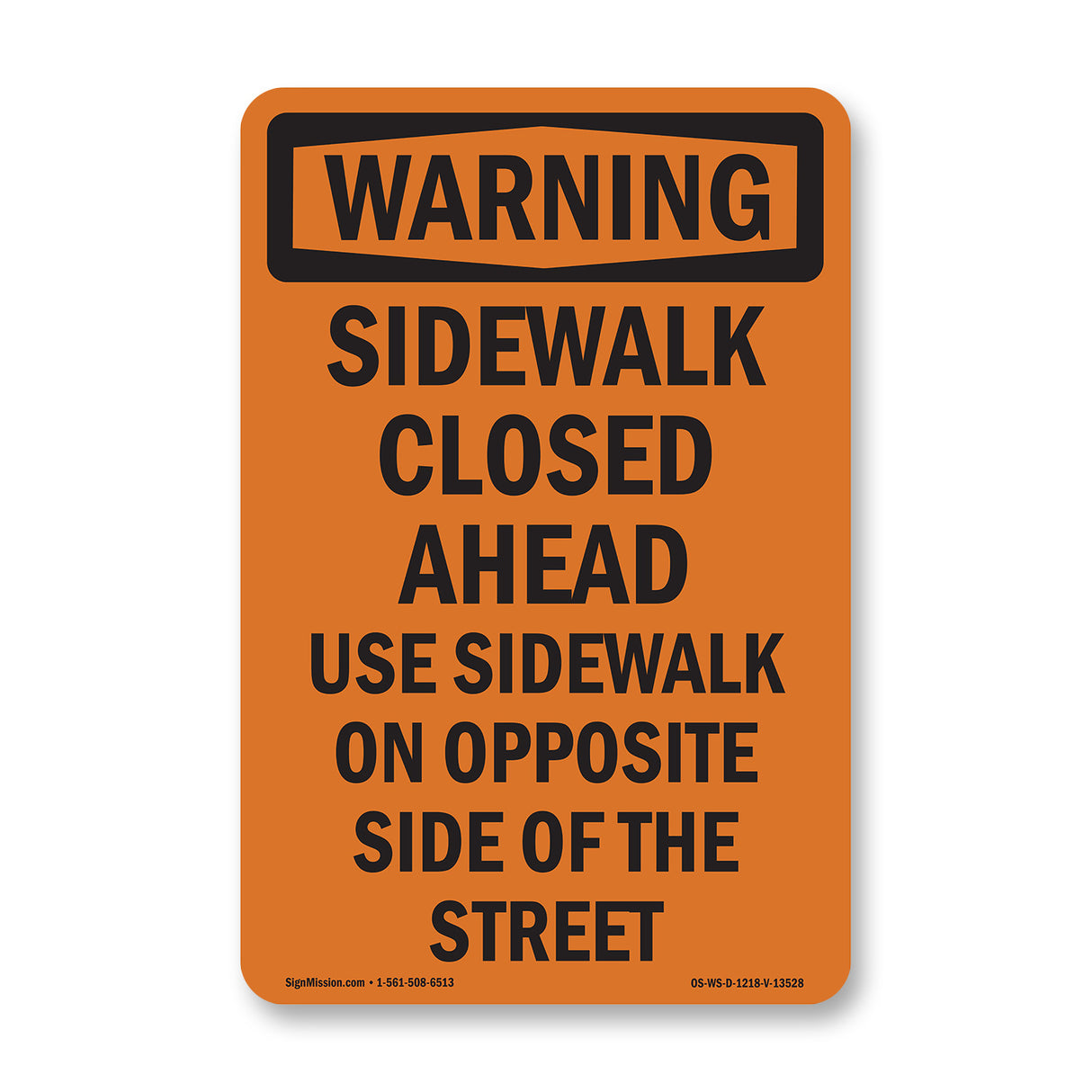 Sidewalk Closed Ahead Use Sidewalk On Opposite