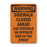 Sidewalk Closed Ahead Use Sidewalk On Opposite