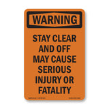 Stay Clear And Off May Cause Serious Injury