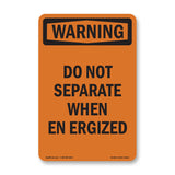 Do Not Separate When Energized Bilingual