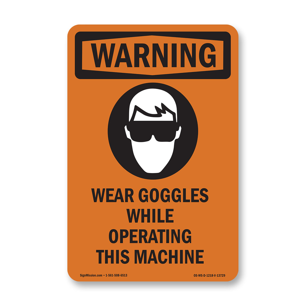Wear Goggles While Operating This Machine