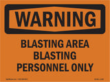 Blasting Area Blasting Personnel Only