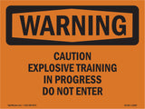 Caution Explosive Training In Progress Do
