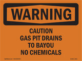 Caution Gas Pit Drains To Bayou No Chemicals