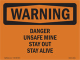 Danger Unsafe Mine Stay Out Stay Alive