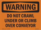 Do Not Crawl Under Or Climb Over Conveyor
