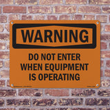 Do Not Enter When Equipment Is Operating