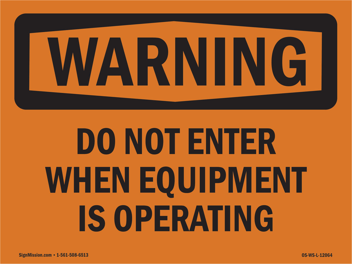 Do Not Enter When Equipment Is Operating