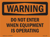 Do Not Enter When Equipment Is Operating