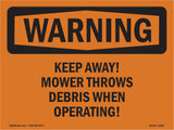 Keep Away! Mower Throws Debris When Operating!