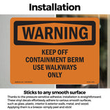 Keep Off Containment Berm Use Walkways Only