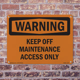 Keep Off Maintenance Access Only