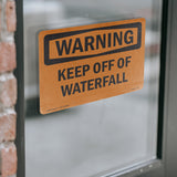 Keep Off Of Waterfall
