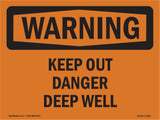 Keep Out Danger Deep Well