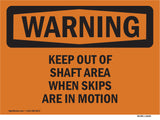 Keep Out Of Shaft Area When Skips Are In Motion