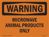 Microwave Animal Products Only