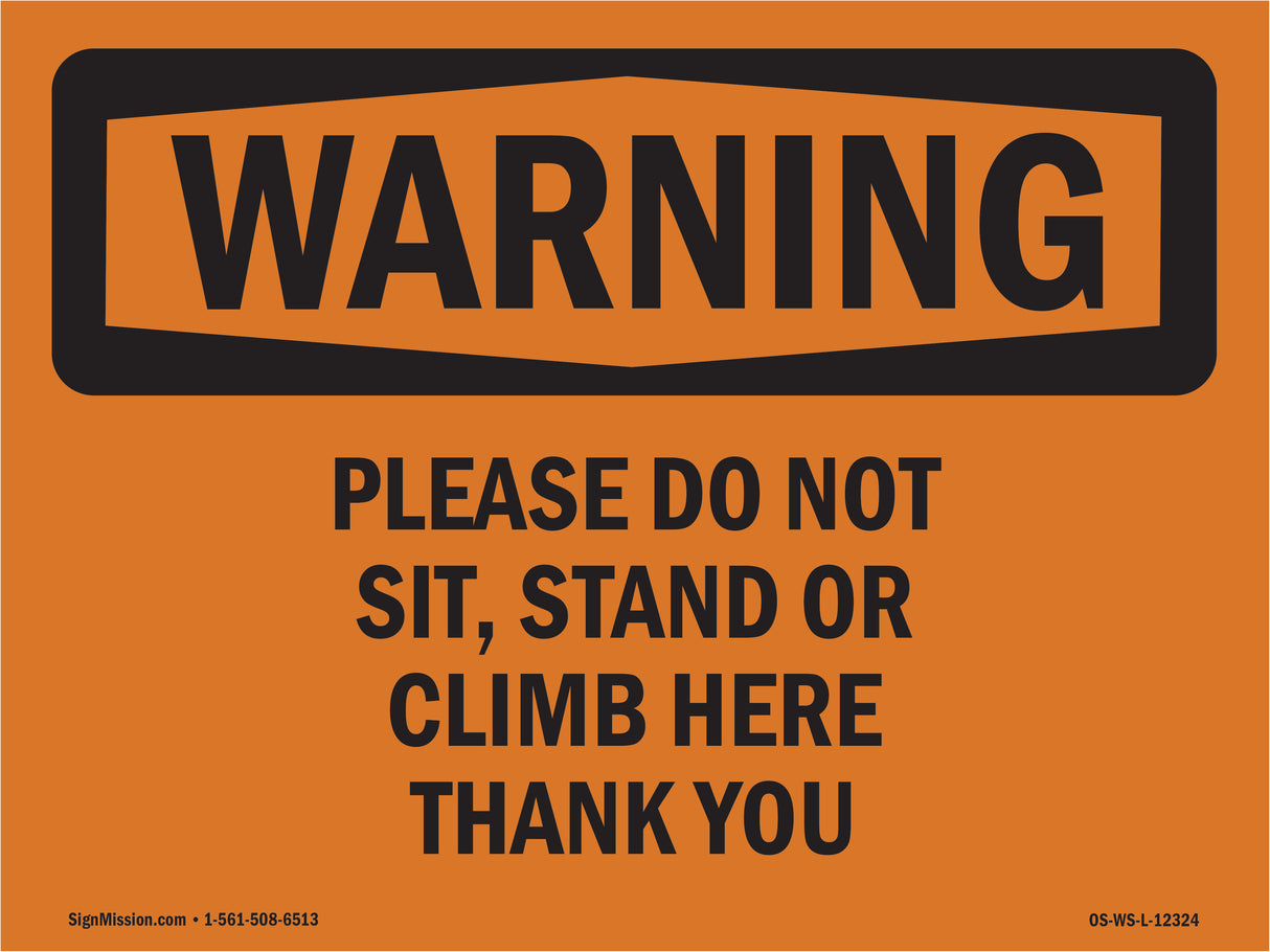 Please Do Not Sit, Stand Or Climb Here Thank You