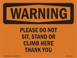 Please Do Not Sit, Stand Or Climb Here Thank You