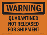 Quarantined Not Released For Shipment