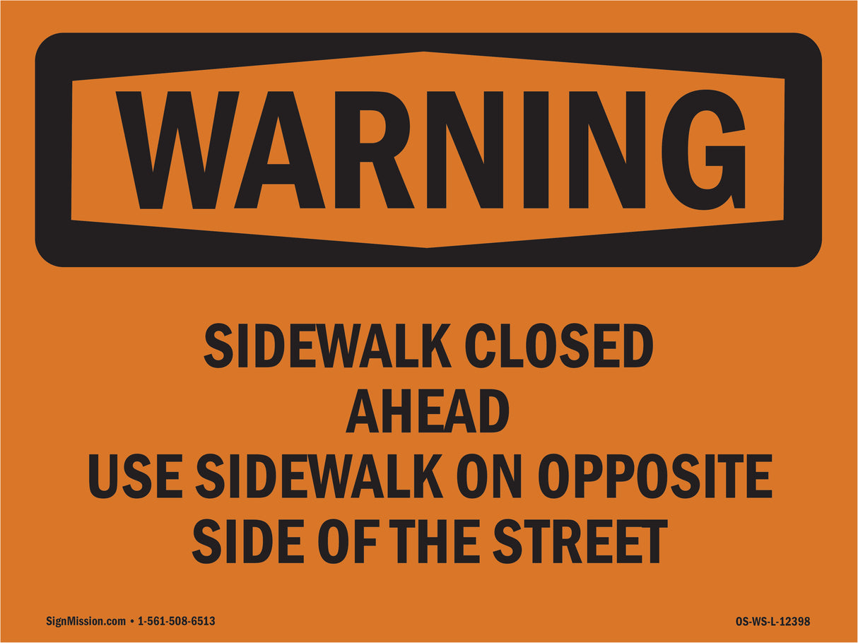 Sidewalk Closed Ahead Use Sidewalk On Opposite
