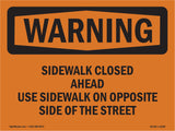 Sidewalk Closed Ahead Use Sidewalk On Opposite