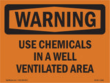 Use Chemicals In A Well Ventilated Area