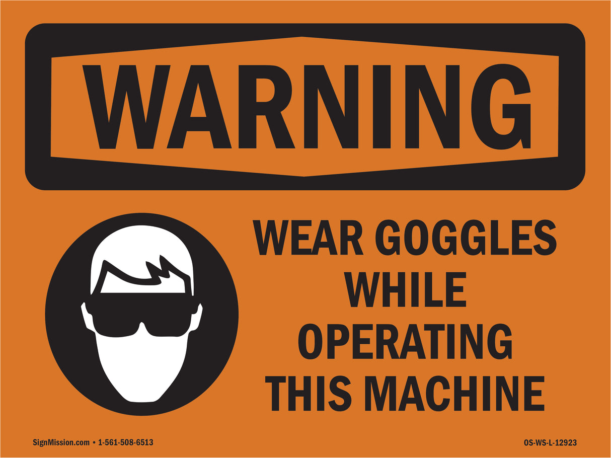Wear Goggles While Operating This Machine