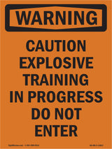 Caution Explosive Training In Progress Do