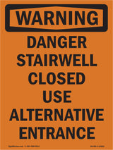 Danger Stairwell Closed Use Alternative Entrance