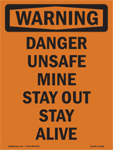 Danger Unsafe Mine Stay Out Stay Alive