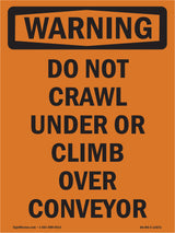 Do Not Crawl Under Or Climb Over Conveyor