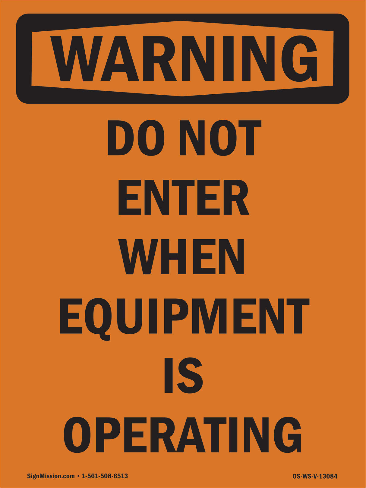 Do Not Enter When Equipment Is Operating