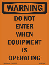 Do Not Enter When Equipment Is Operating