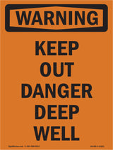 Keep Out Danger Deep Well