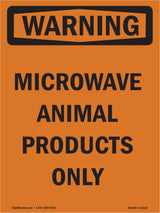 Microwave Animal Products Only