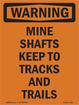 Mine Shafts Keep To Tracks And Trails