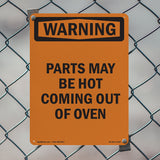 Parts May Be Hot Coming Out Of Oven