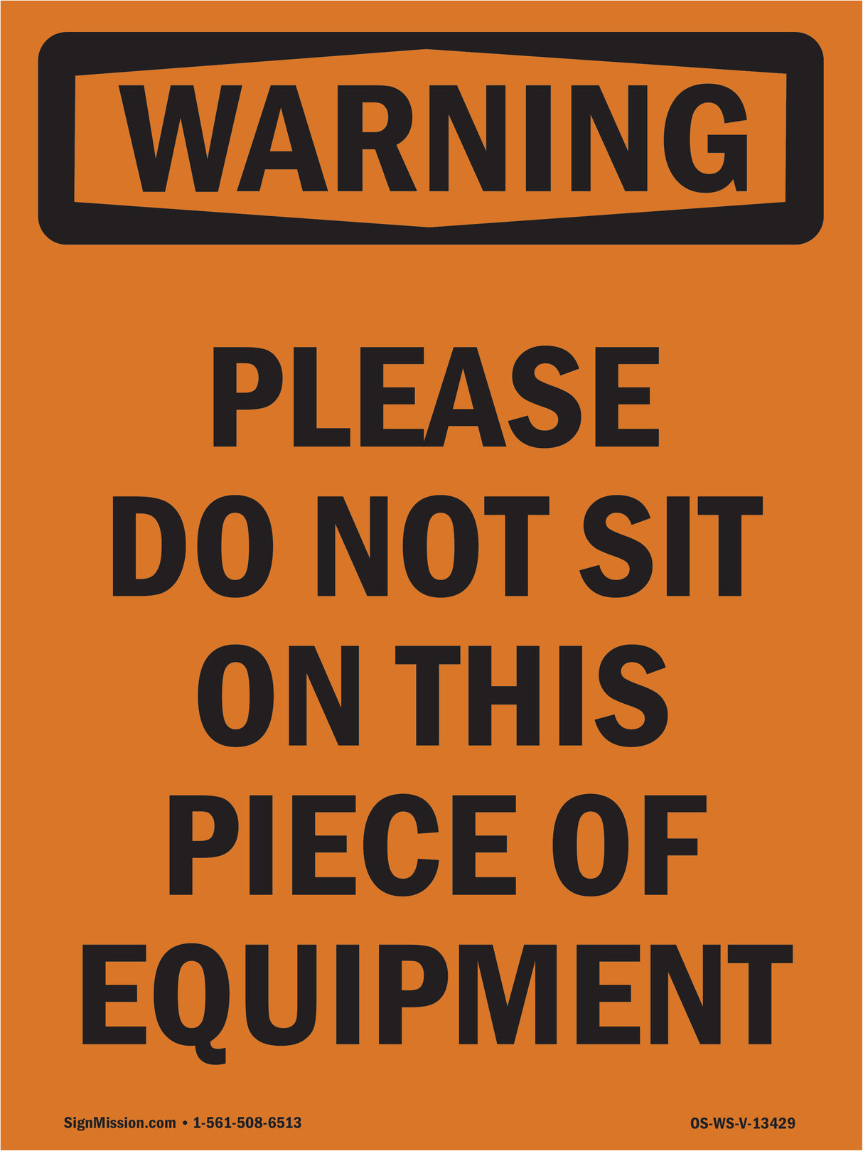 Please Do Not Sit On This Piece Of Equipment