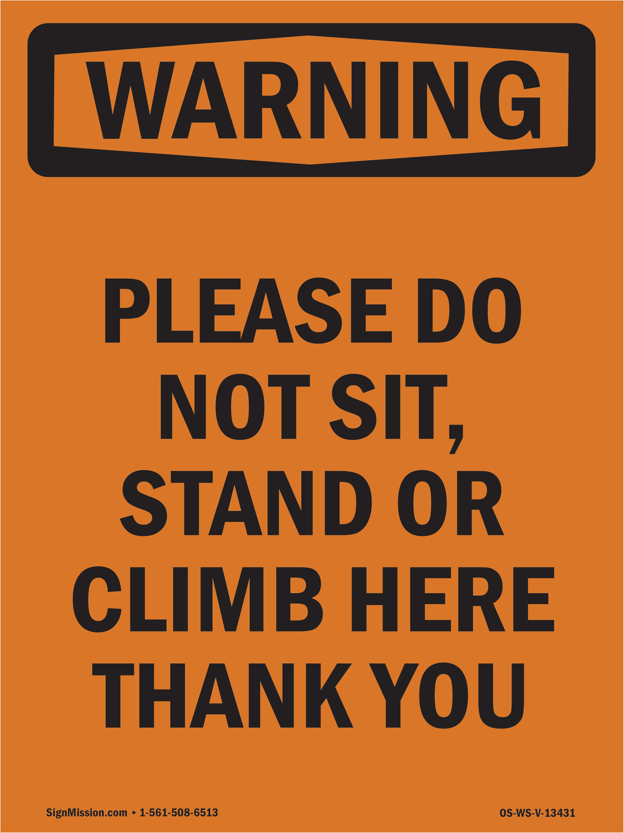Please Do Not Sit, Stand Or Climb Here Thank You