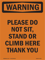 Please Do Not Sit, Stand Or Climb Here Thank You