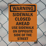 Sidewalk Closed Ahead Use Sidewalk On Opposite